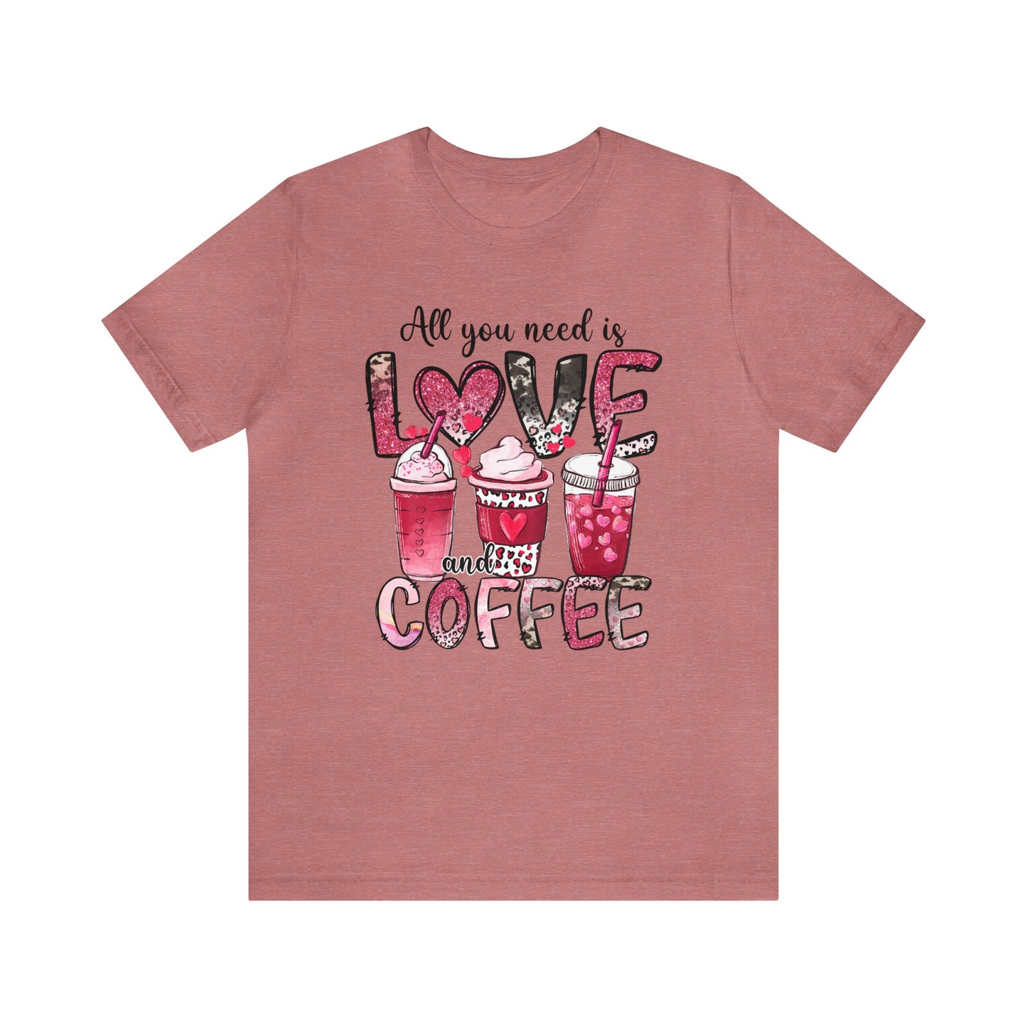 Heather Mauve Colored t-shirt with coffee graphic on front.  Three different style of coffees and the words "All You Need is Love and Coffee".  Back of shirt is plain , no graphic.