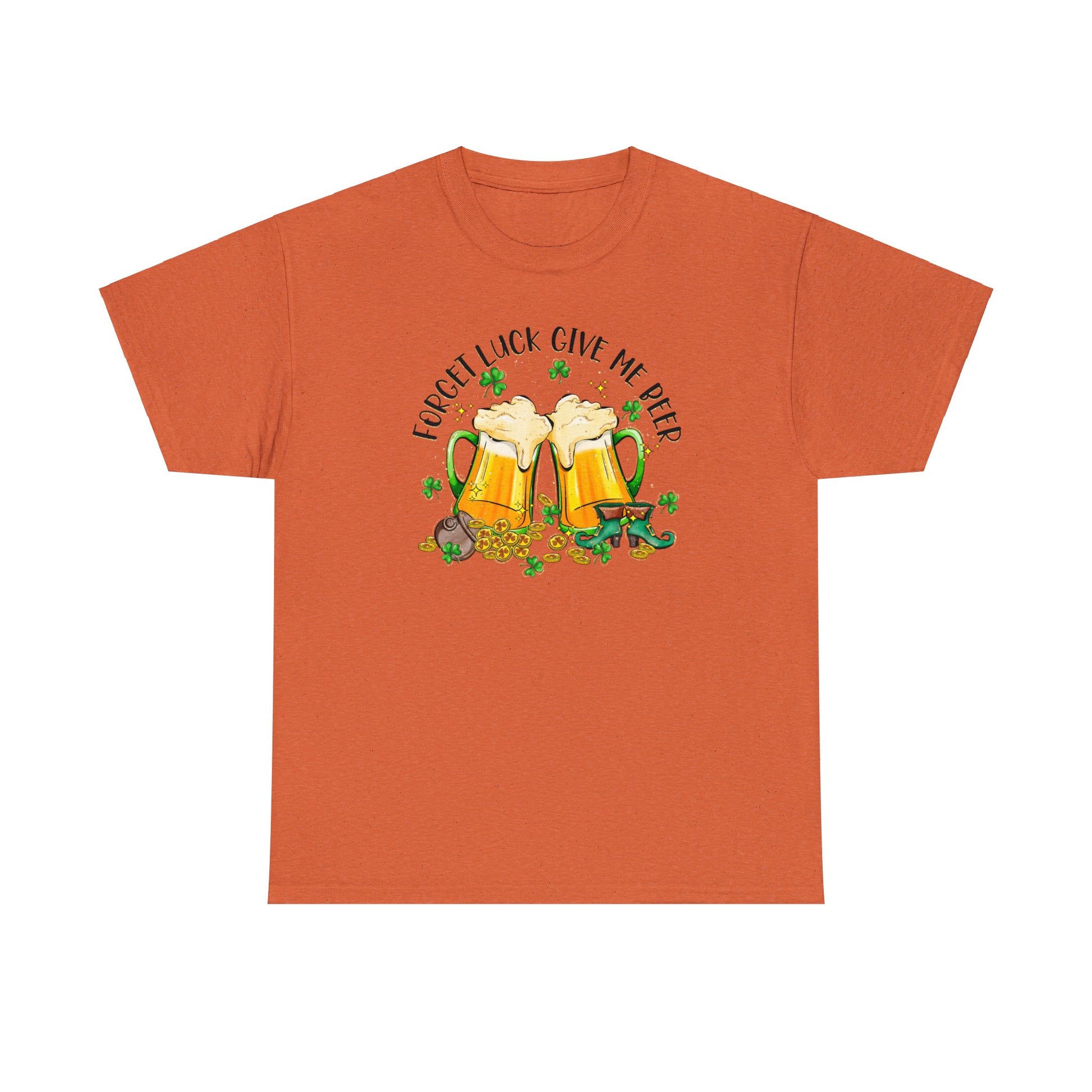 Antique Orange color St. Patrick's Day T-Shirt with two beer mugs toasting each other surrounded by shamrocks sitting on a spilled pot of gold coins and a pair of leprechaun boots.  Shirt declares "Forget Luck Give Me Beer" arched above beer mug graphic