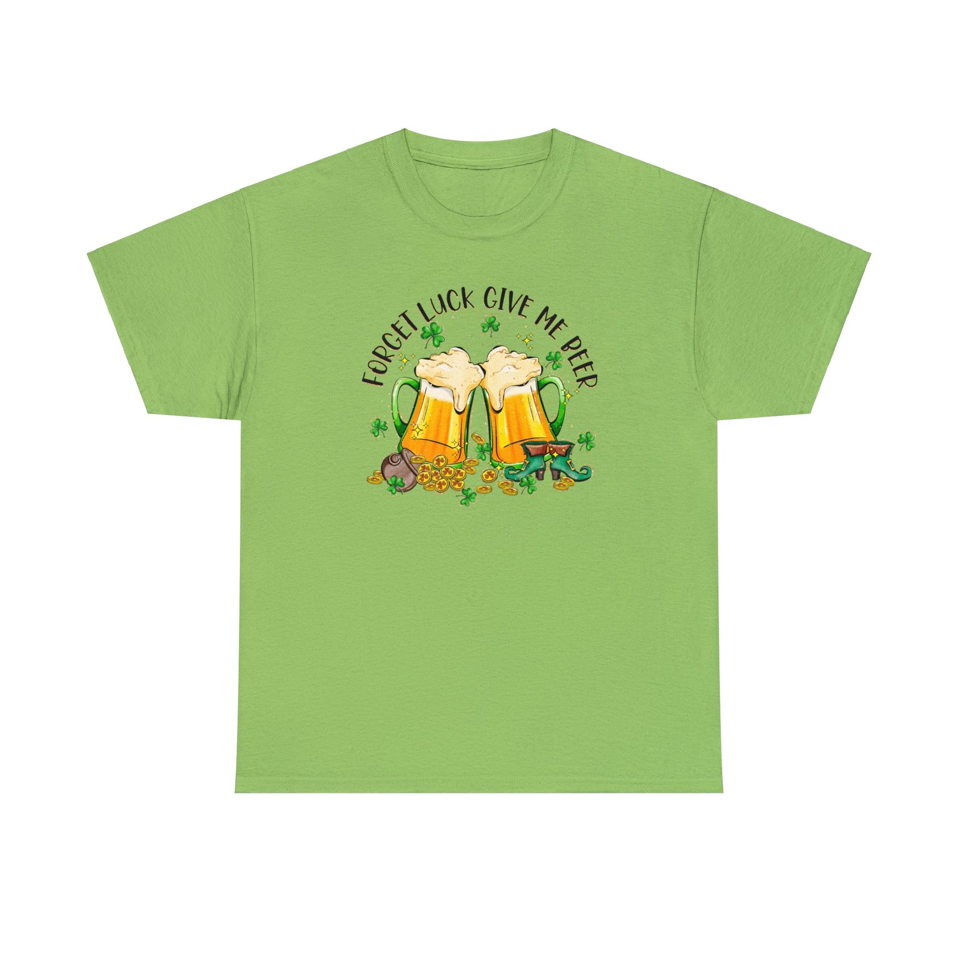 Lime color St. Patrick's Day T-Shirt with two beer mugs toasting each other surrounded by shamrocks sitting on a spilled pot of gold coins and a pair of leprechaun boots.  Shirt declares "Forget Luck Give Me Beer" arched above beer mug graphic