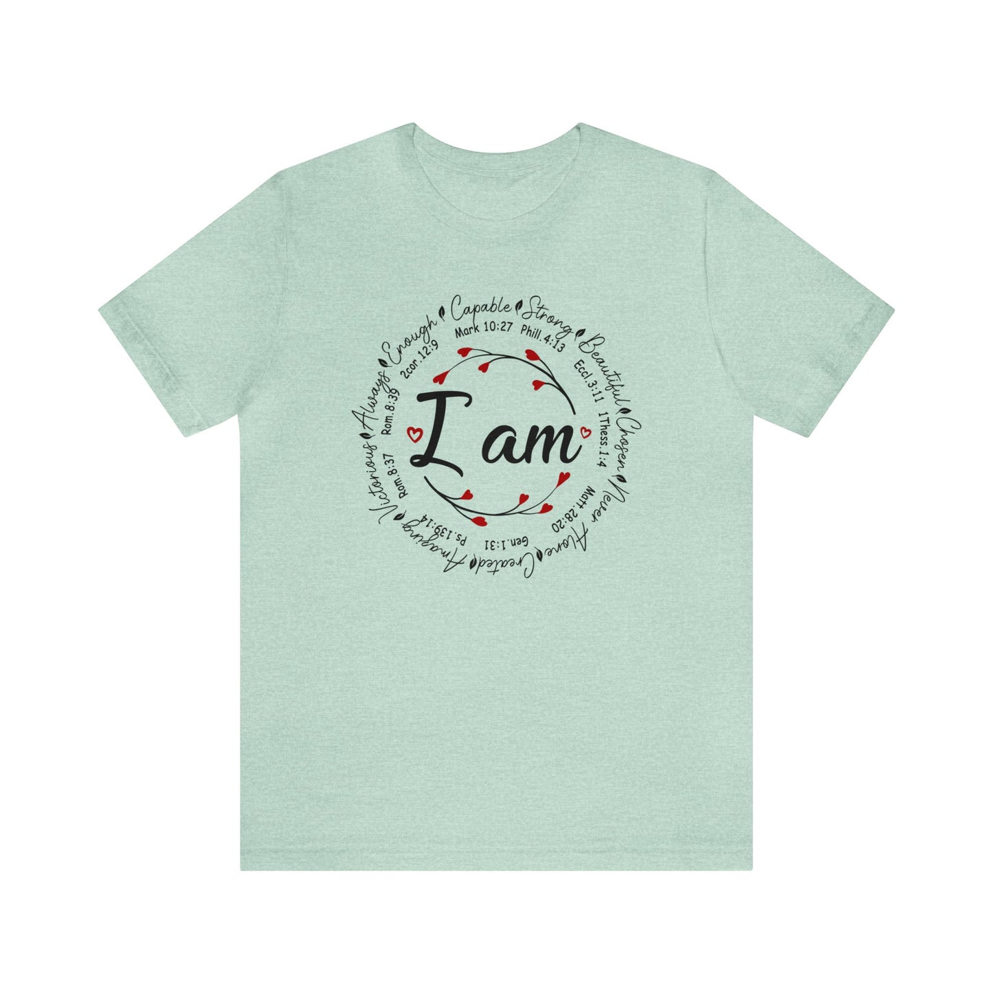 Heather Prism Mint color graphic t-shirt with "I Am" in the middle"  Surrounded by branches with hearts as the buds then further surrounded on the outside of the circle the words "Capable, strong, beautiful, chosen, Never Alone, Created, Amazing, Victorious, Always, Enough" with corresponding bible verse references under each word.  Graphic is on the front and the back is plain, no graphic.