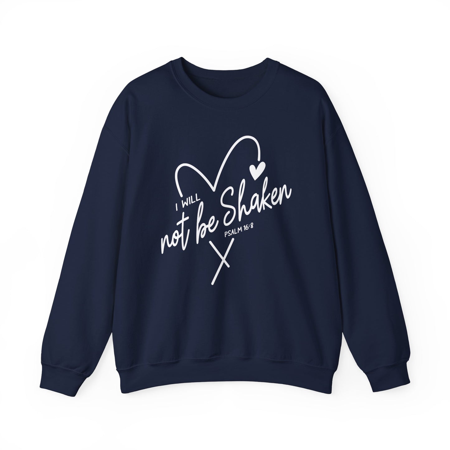 Navy Color Crewneck sweatshirt with a drawn heart and the words "I Will Not Be Shaken" Psalm 16:8 on the front