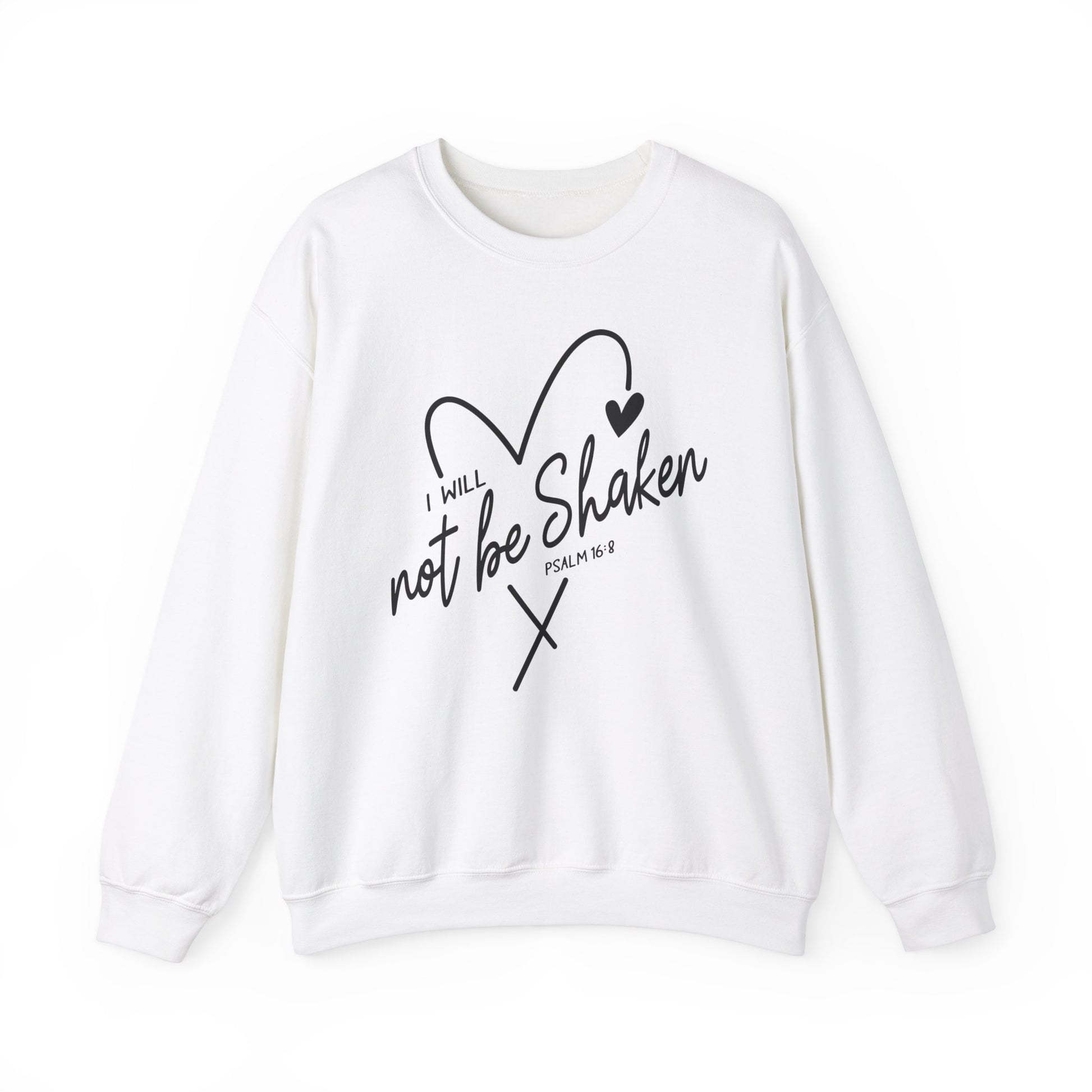 White Color Crewneck sweatshirt with a drawn heart and the words "I Will Not Be Shaken" Psalm 16:8 on the front