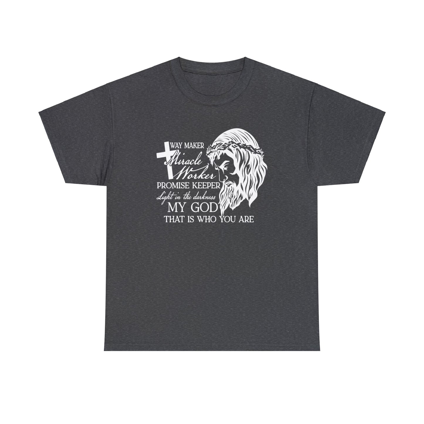 Dark Heather Color Christian graphic t-shirt with Jesus wearing a crown of thorns on one side and the other says "Way Maker Miracle Worker, Promise Keeper, Light in the Darkness, My God That is Who You Are" on the other.  This is a front graphic tee with a plain back.