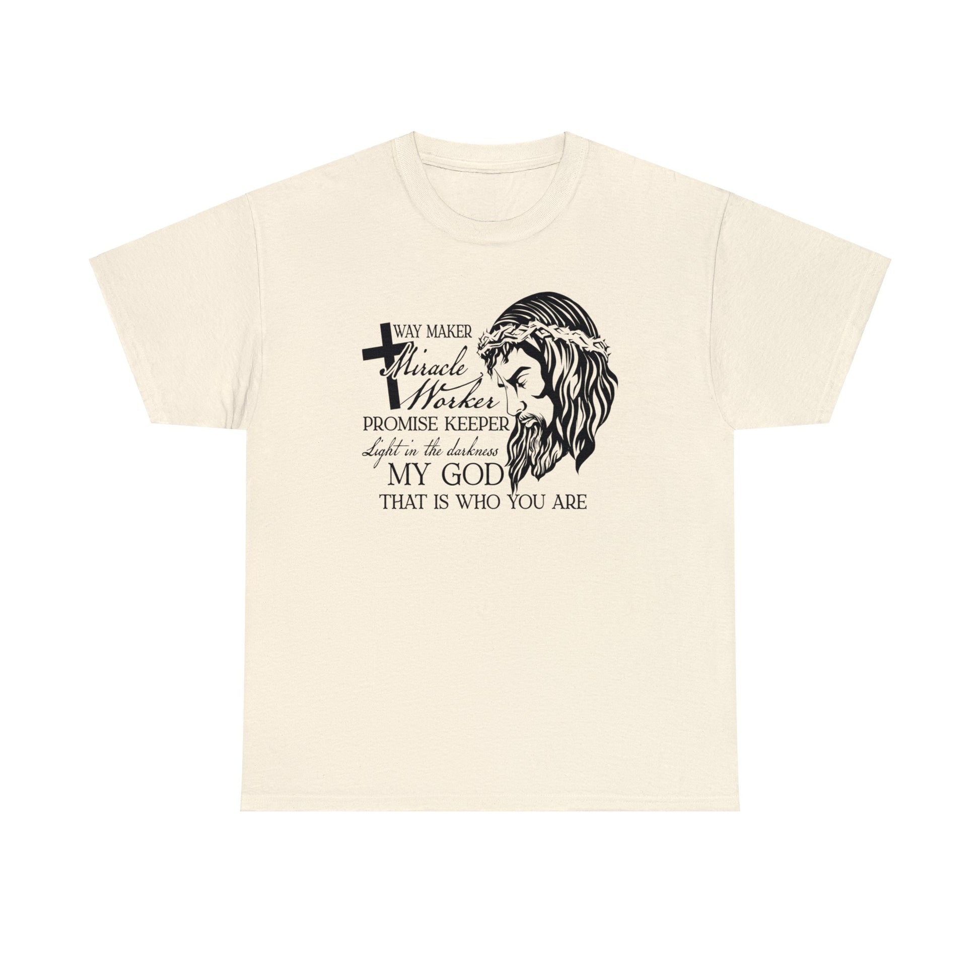 Natural Color Christian graphic t-shirt with Jesus wearing a crown of thorns on one side and the other says "Way Maker Miracle Worker, Promise Keeper, Light in the Darkness, My God That is Who You Are" on the other.  This is a front graphic tee with a plain back.